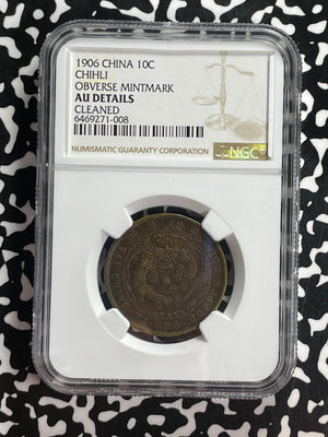 1906 China Chihli 10 Cash NGC Cleaned-AU Details Lot#G866 Obverse Mint Mark