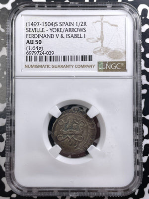 (1497-1504) Spain Seville Ferdinand V & Isabel I 1/2 Real NGC AU50 Lot#G9157