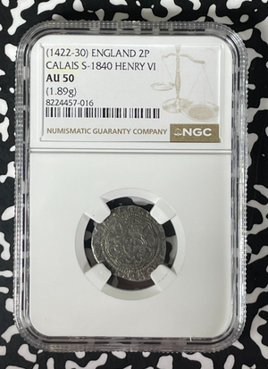 (1422-30) G.B. Calais Henry VI 2 Pence Twopence NGC AU50 Lot#G264 Silver! S-1840